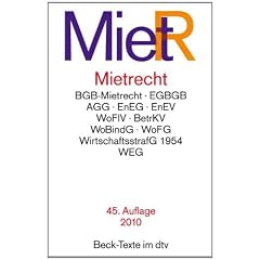 Mietrecht: BGB Mietrecht, EGBGB, AGG, EnRG, EnEV, WoFlV, BetrKV, WoBindG, WoFG, WirtschaftsstrafG 1954, WEG, WoVermittG