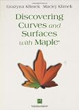 Discovering Curves and Surfaces with Maple