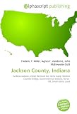 Jackson County, Indiana: Andrew Jackson, Indian Removal Act, Reno Gang, Medora Covered Bridge, Government of Indiana, Baron Hill, Small claims court