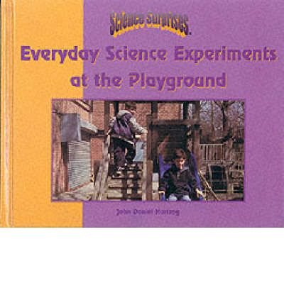 Everyday Science Experiments at the Playground (Science surprises) (Hardback) - Common