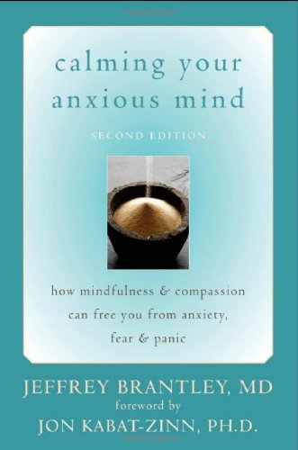 Calming Your Anxious Mind: How Mindfulness & Compassion Can Free You from Anxiety, Fear, & Panic Book Image