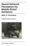 Review Springer  / Neural Network Perception for Mobile Robot Guidance (The Springer International Series in Engineering and Computer Science)
