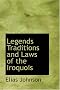 Legends Traditions and Laws of the Iroquois