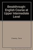 Breakthrough : an English course at upper-intermediate level