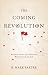 Books : The Coming Revolution: Because Status Quo Missions Won't Finish the Job