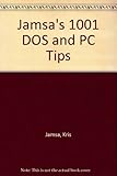 Jamsa's 1001 DOS & PC tips