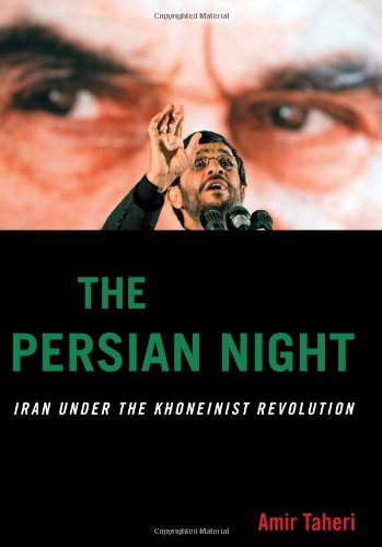 The Persian Night: Iran under the Khomeinist Revolution