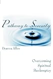 Pathway to Serenity: Overcoming Spiritual Bankruptcy