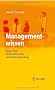 Managementwissen: Know-How f�r Berufseinstieg und Existenzgr�ndung