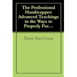 The Professional Handicapper: Advanced Teachings in the Ways to Properly Forecast College & Pro Football (5) ~ David Paul Greene