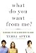 What Do You Want from Me?: Learning to Get Along with In-Laws Image of What Do You Want from Me?: Learning to Get Along with In-Laws