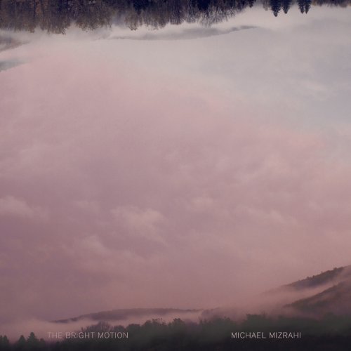 The Bright Motion - Michael Mizrahi, piano