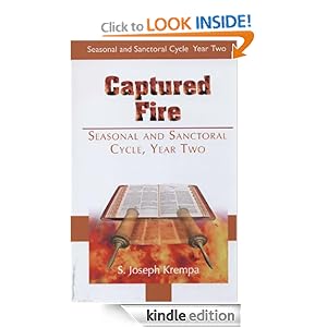 Captured Fire: Seasonal and Sanctoral Cycle - Year Two Michael J. Cantley