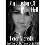 An Illusion Of Hell (The Trilogy Of The Void) ~ Peter Meredith