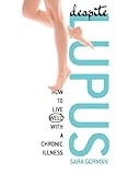 Despite Lupus: How to Live Well with a Chronic Illness (1)