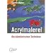 Acrylmalerei. Die künstlerischen Techniken