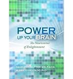 Produkt-Bild: Power Up Your Brain: The Neuroscience of Enlightenment [ POWER UP YOUR BRAIN: THE NEUROSCIENCE OF ENLIGHTENMENT ] by Perlmutter, David (Author) Feb-01-2011 [ Hardcover ]