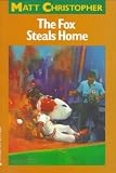The Fox Steals Home[ THE FOX STEALS HOME ] by Christopher, Matt (Author) May-30-85[ Paperback ]