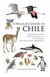 A Wildlife Guide to Chile (Helm Field Guides) (Helm Field Guides)