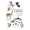 A Wildlife Guide to Chile (Helm Field Guides)