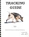 Tracking Guide - by Dennis Helm - Schutzhund, Tracking Dog, Dog Tracking, AKC Tracking, Combat Tracking, Dog Training,