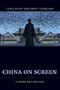 China on Screen: Cinema and Nation (Film and Culture Series)