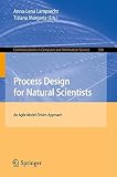 Process design for natural scientists : an agile model-driven approach