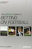 The Definitive Guide to Betting on Football (Racing Post Expert Series)