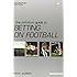 The Definitive Guide to Betting on Football (Racing Post Expert Series)