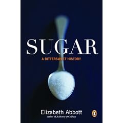 Sugar: A Bittersweet History