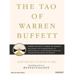 The Tao of Warren Buffett: Warren Buffett's Words of Wisdom: Quotations and Interpretations to Help Guide You to Billionaire Wealth and Enlightened Business Management