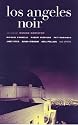 Los Angeles Noir (Akashic Noir)