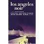 Los Angeles Noir (Akashic Noir)