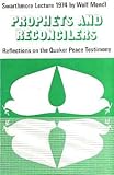 Prophets and reconcilers : reflections on the Quaker peace testimony