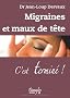 Migraines et maux de tete - c'est termine !