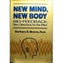 New Mind, New Body: Bio Feedback: New Directions for the Mind