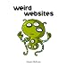 Weird Websites