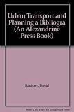 Urban transport and planning : a bibliography with abstracts