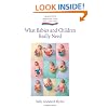What Babies and Children Really Need: How Mothers and Fathers Can Nurture Children's Growth for Health and Wellbeing (Early Years)