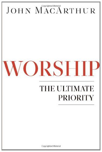 Worship: The Ultimate Priority