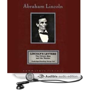 Lincoln's Letters - The Private Man and the Warrior - Abraham Lincoln