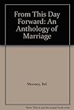 From this day forward : an anthology of marriage