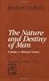 The Nature and Destiny of Man: A Christian Interpretation : Human Nature