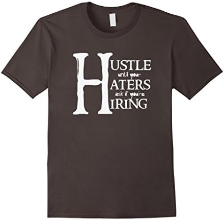Men's Hustle until your Haters ask if you're Hiring - Entrepreneur XL Asphalt