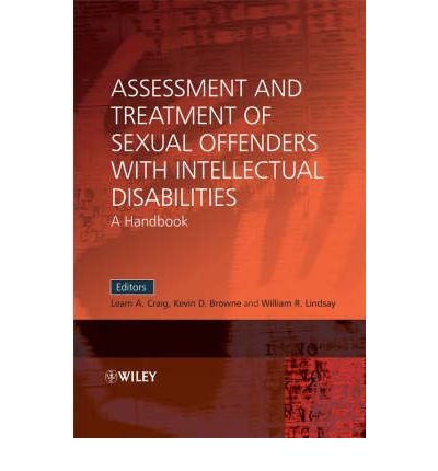 [(Assessment and Treatment of Sexual Offenders with Intellectual Disabilities: A Handbook)] [Author: Leam A. Craig] published on (June, 2010)