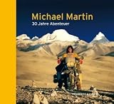 Produkt-Bild: Michael Martin: 30 Jahre Abenteuer