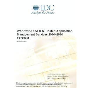 Worldwide and U.S. Hosted Application Management Services 2009-2013 Forecast Rona Shuchat