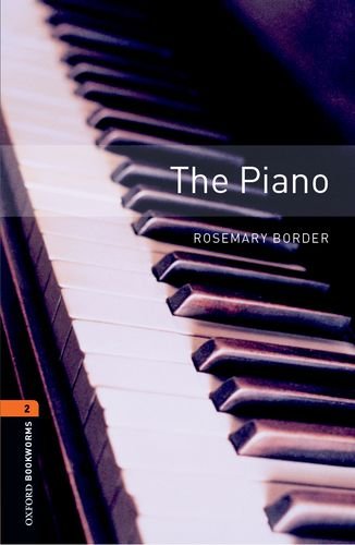 The Piano: Stage 2 (700 Headwords) (Oxford Bookworms)
