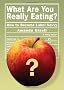 What Are You Really Eating?: How to Become Label Savvy
