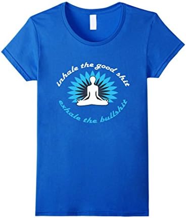 Women's Yoga: Inhale the Good Shit Exhale the Bullshit! Large Royal Blue